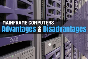 Advantages & Disadvantages of Mainframe Computers Explained