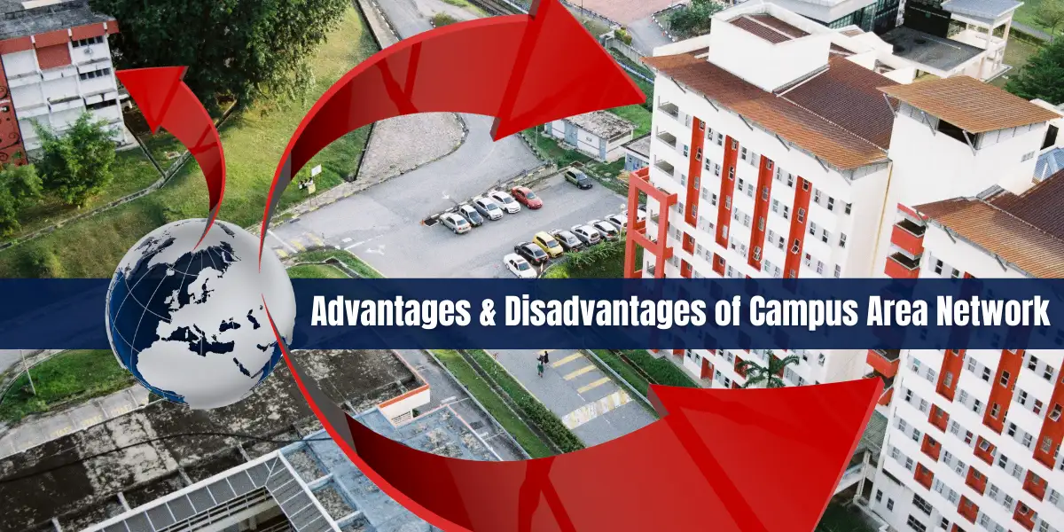 advantages and disadvantages of campus area network (CAN)