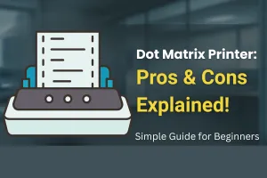Advantages and Disadvantages of Dot Matrix Printer (DMP): A Beginner’s Guide