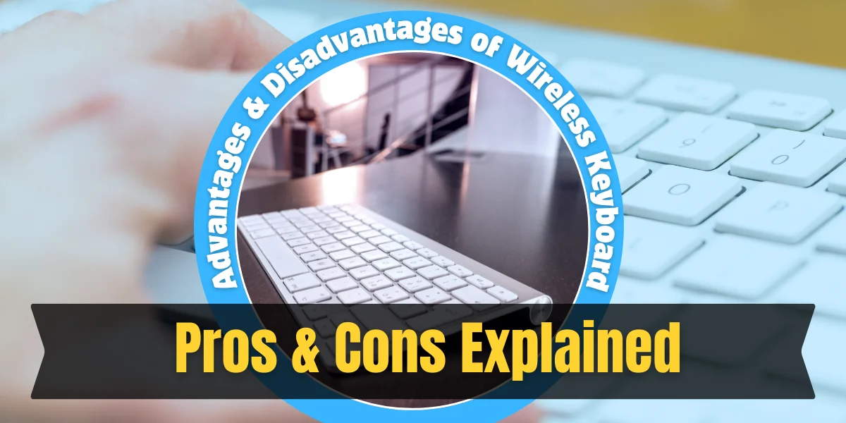 advantages and disadvantages of wireless keyboard