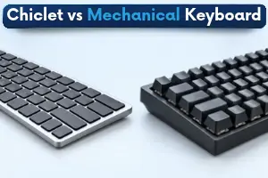 Chiclet vs Mechanical Keyboard: Key Differences