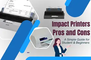 What Are the Advantages and Disadvantages of Impact Printers? (Beginner-Friendly Guide)