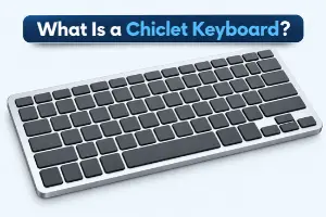 What Is a Chiclet Keyboard?