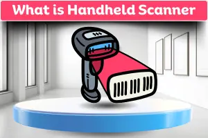 What is Handheld Scanner? Definition, Uses, and Features